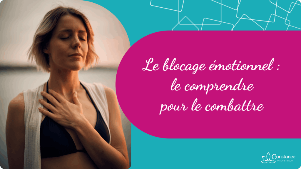 Le blocage émotionnel: Le comprendre pour le combattre