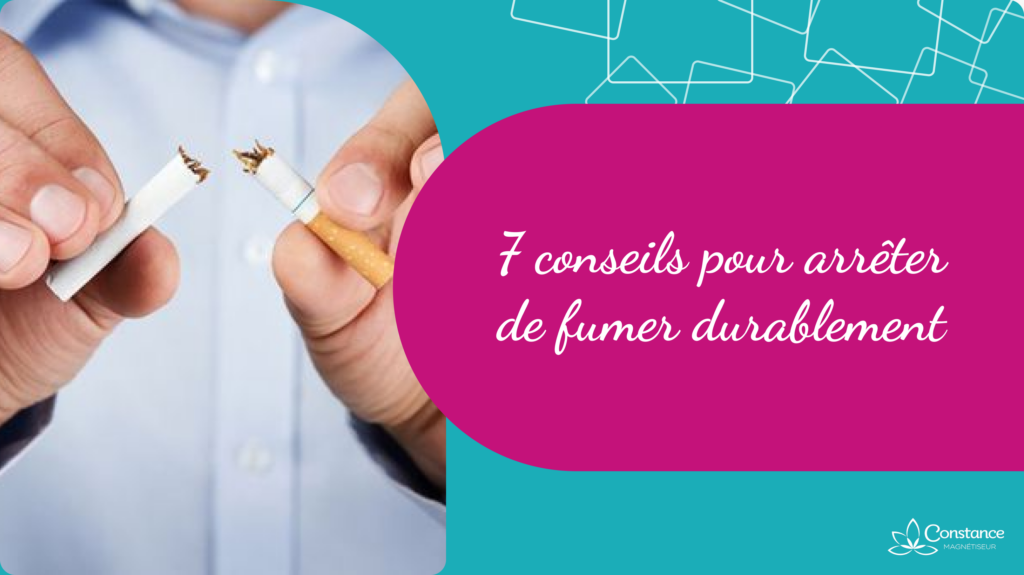 7 Conseils pour arrêter de fumer du tabac durablement