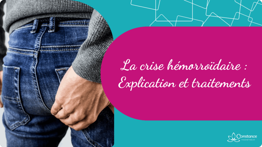 La crise hémorroïdaire : Explication et Traitements