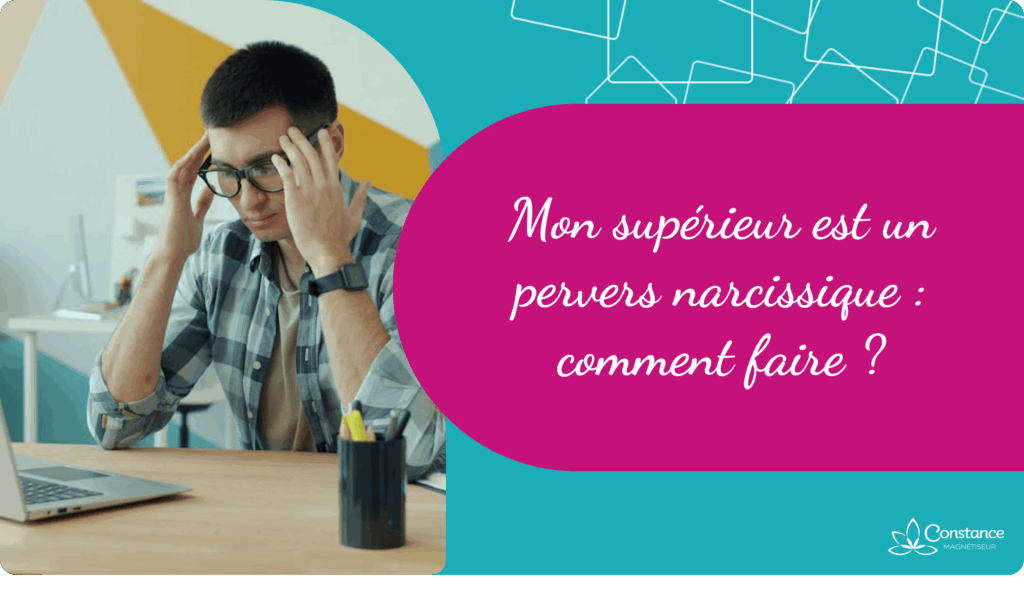 Mon supérieur est un pervers narcissique