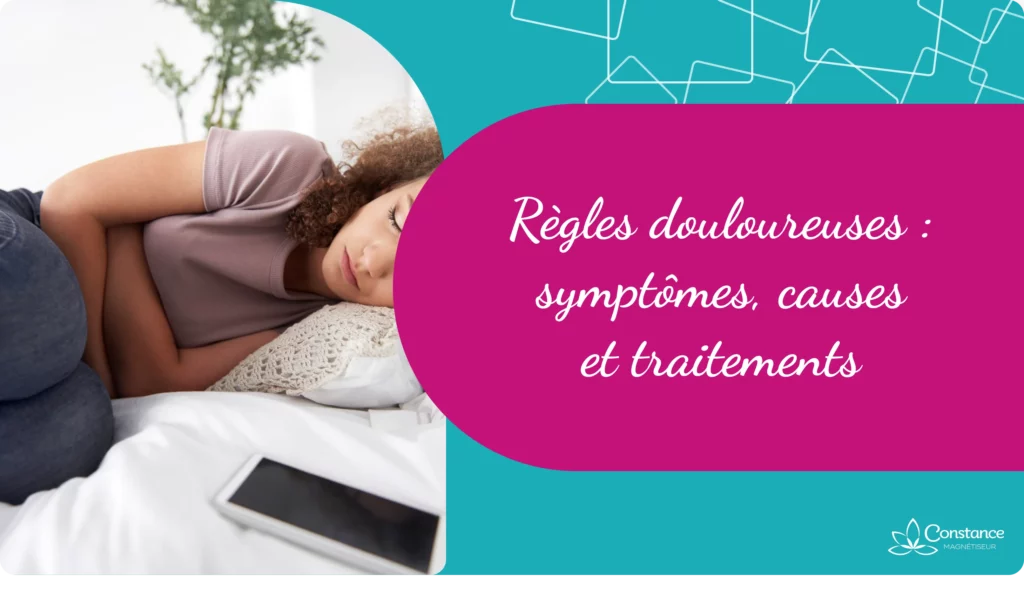 Règles douloureuses : symptômes, causes et traitements