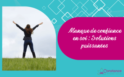 Le manque de confiance en soi : comment il sabote votre vie (et comment en sortir grâce à un accompagnement énergétique & L’EFT)